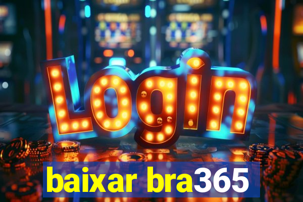 baixar bra365